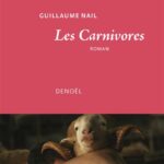 Les Carnivores : Guillaume Nail explore l&rsquo;avenir de l&rsquo;alimentation carnée.