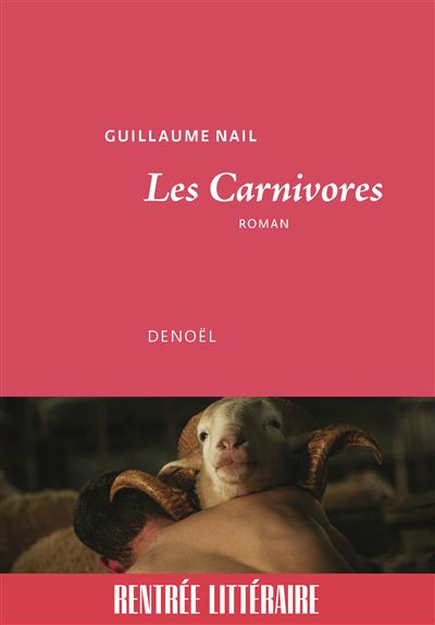 Les Carnivores : Guillaume Nail explore l’avenir de l’alimentation carnée.