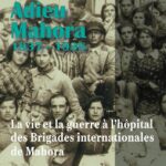 Les Ensablés – Adieu Mahora : un regard sur la guerre d&rsquo;Espagne et les brigades internationales.
