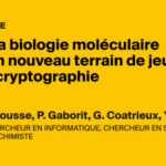 La biologie moléculaire transforme les méthodes de cryptographie en France.