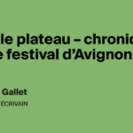 80e Festival d&rsquo;Avignon : Ouverture du plateau et premières performances présentées.