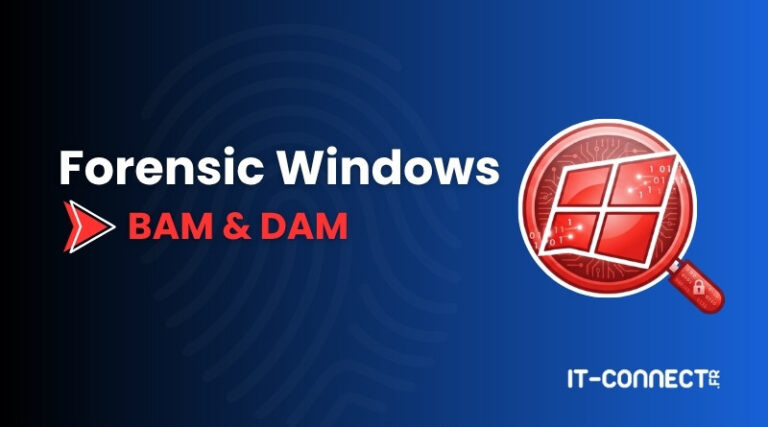 Analyse du BAM et du DAM dans l’enquête forensique Windows pour les agences de sécurité