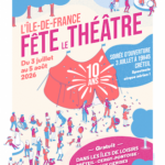 L&rsquo;Île-de-France célèbre la 10e édition de « L’Île-de-France fête le théâtre » cet été.