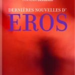 Olivier Guez présente « Dernières nouvelles d&rsquo;Éros » sur les enjeux contemporains de la sexualité.