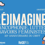9e Congrès international des recherches féministes dans la francophonie à UQAM, Montréal