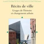 Récits de ville : l&rsquo;histoire comme levier de changement urbain en France.