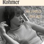 Éric Rohmer : Analyse des thèmes des Six contes moraux dans le cinéma français contemporain