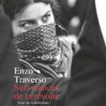 Enzo Traverso examine les mémoires de la révolte dans un essai critique.