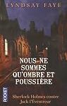 Lyndsay Faye explore les thèmes de la mortalité et de la mémoire dans « Nous ne sommes qu&rsquo;ombre et poussière ».