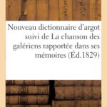 Le Nouveau Dictionnaire d’Argot inclut des références à La Chanson des Galériens