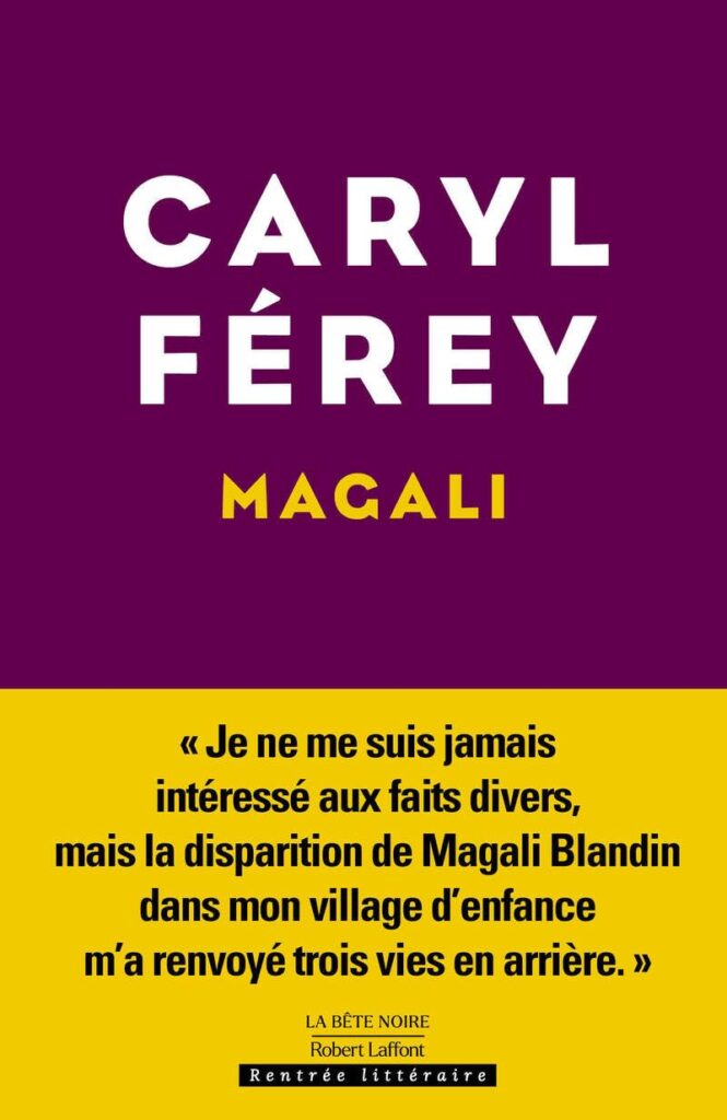 Magali : enquête criminelle inspirée de l’histoire de Magali Blandin dans un roman de Caryl Férey