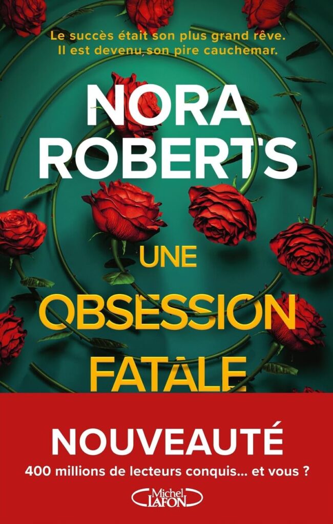 Une Obsession fatale : Nora Roberts explore les tensions psychologiques du thriller.