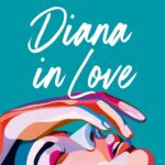 Dirty Diana – Tome 2 : Diana in Love, un récit sur l&rsquo;amour et ses conséquences.