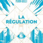 La Régulation : un roman d’anticipation sur les défis de la science-fiction contemporaine