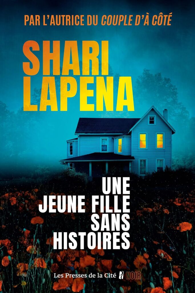 Une jeune fille sans histoires : thriller psychologique de Shari Lapena en librairie.