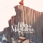 Les filles de Magdalena : une chronique BD sur l&rsquo;identité et la mémoire en milieu urbain