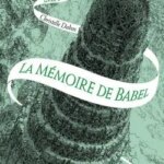 La Passe-Miroir, tome 3 : La mémoire de Babel explore les enjeux des mondes parallèles.