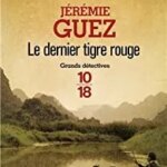 Le dernier tigre rouge : une enquête sur la disparition des tigres en milieu naturel