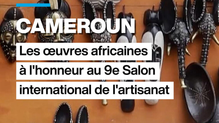 Cameroun : le 9e Salon international de l’artisanat met en avant les œuvres africaines