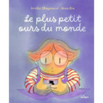Le plus petit ours du monde : un livre jeunesse pour renforcer la confiance en soi
