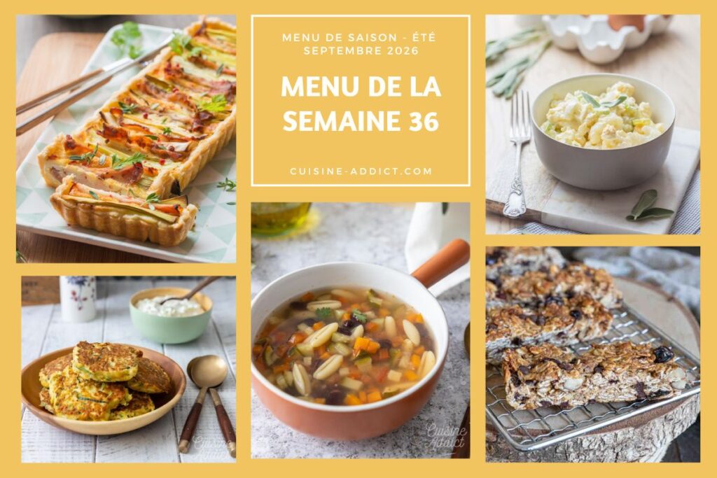 Menu de la semaine 36 : Idées repas pour la rentrée scolaire en France du 31 août au 6 septembre.