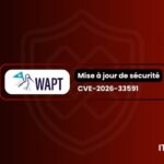 Faille WAPT Server (CVE-2026-33591) permet de contourner l’authentification des utilisateurs.