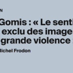 Alain Gomis souligne la violence de l’exclusion des images dans le cinéma contemporain.