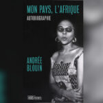 Andrée Blouin, conseillère influente dans les luttes anticoloniales féminines en Afrique