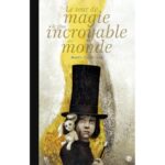 Avis sur le livre « Le tour de magie le plus incroyable du monde » : analyse des thèmes et des techniques.