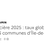 Taxe foncière 2025 : taux global réel des 1 266 communes d&rsquo;Île-de-France analysé