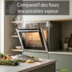 Comparatif des fours encastrables vapeur : performances et caractéristiques des modèles disponibles en France