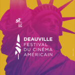 Festival du film américain de Deauville : programmation et acteurs présents dévoilés.