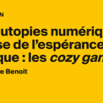 Entre utopies numériques et crise politique : les cozy games en question en France.