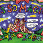 Lynda Barry présente sa chronique BD « It&rsquo;s so magic » dans un format innovant.