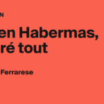 Jürgen Habermas analyse les défis de la démocratie en Europe face aux crises contemporaines