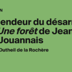 Une forêt de Jean-Yves Jouannais : exploration des enjeux écologiques en France.