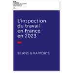 Rapports de l’inspection du travail en France : analyse des conditions de travail 2023