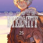 To Your Eternity T. 25 : Analyse des thèmes de la mortalité et de la résilience dans l&rsquo;œuvre de Yoshitoki Oima.