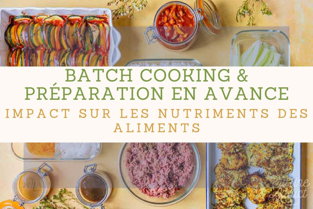 Batch cooking et préparation en avance : effets sur les nutriments selon des études nutritionnelles.