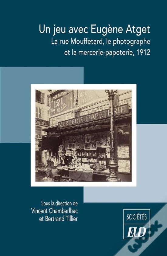 Vincent Chambarlhac et Bertrand Tillier explorent la rue Mouffetard à travers Atget et la mercerie-papeterie.