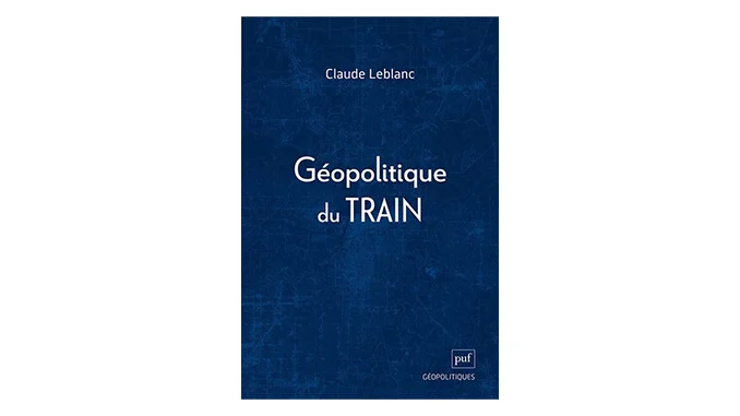 Géopolitique du train : Claude Leblanc analyse les enjeux entre la France et l’Allemagne
