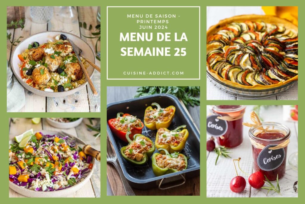 Menu hebdomadaire : suggestions de repas pour la semaine du 17 au 23 juin 2024.