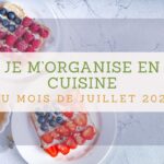 Organisation de la cuisine : conseils pratiques pour une gestion efficace en juillet.