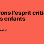 L&rsquo;éducation nationale française intègre des programmes pour développer l&rsquo;esprit critique des enfants.