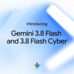 Google dévoile Gemini 3.8 Flash, une mise à jour pour renforcer la cybersécurité.