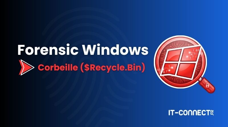 Analyse de la Corbeille Windows avec RBCmd pour l’expertise numérique forensic